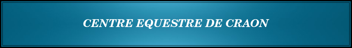 CENTRE EQUESTRE DE CRAON